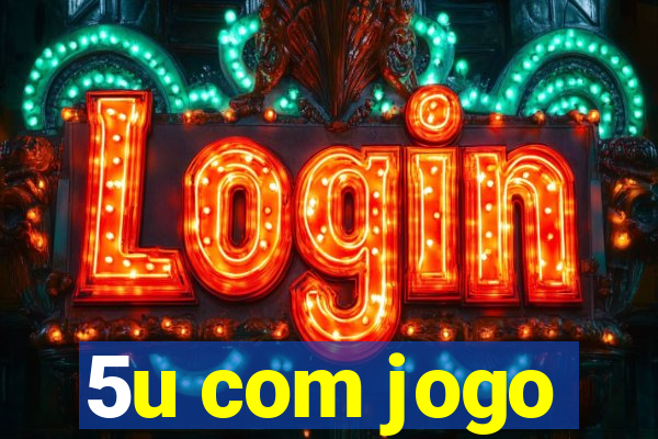 5u com jogo